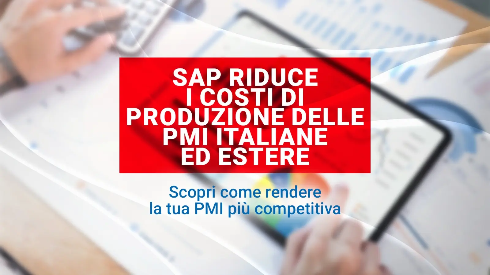 SAP Riduce i Costi Produzione delle PMI Italiane ed Estere